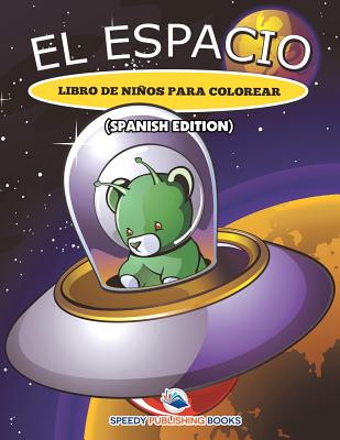 El Espacio Libro De Ni簽os Para Colorear (Spanish Edition)
