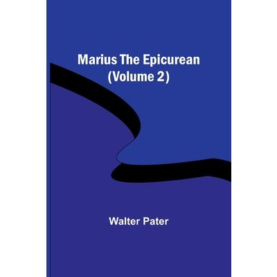 Marius the Epicurean (Volume 2)