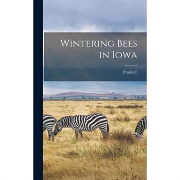 Wintering Bees in Iowa