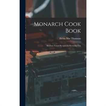 Monarch Cook Book; Kitchen-tested Recipes for Everyday Use