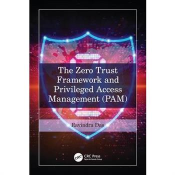 The Zero Trust Framework and Privileged Access Management (PAM)