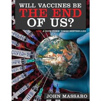 Will Vaccines Be the End of Us?