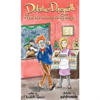 Detective Dopeyworth and the Mince Pie Mystery