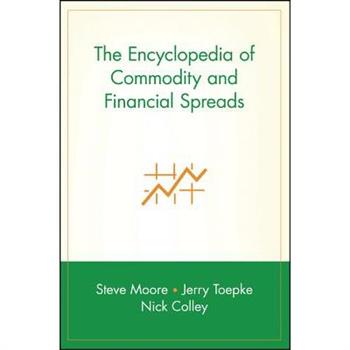 The Encyclopedia of Commodity And Financial Spreads