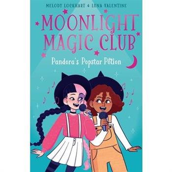 Moonlight Magic Club: Pandora’s Popstar Potion