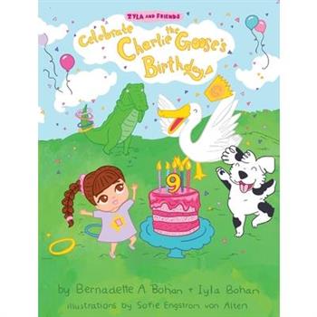 Iyla and Friends Celebrate Charlie the Goose's Birthday!