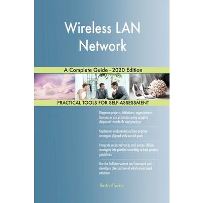 Wireless LAN Network A Complete Guide － 2020 Edition