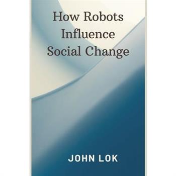 How Robots Influence Social Change