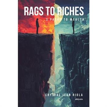 Rags To Riches 3 Paths to Wealth