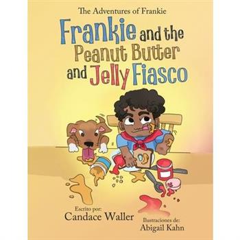 Frankie and the Peanut Butter and Jelly Fiasco
