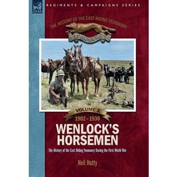 The History of the East Riding Yeomanry VOLUME 1
