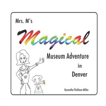 Mrs. M’s Magical Museum Adventure in Denver