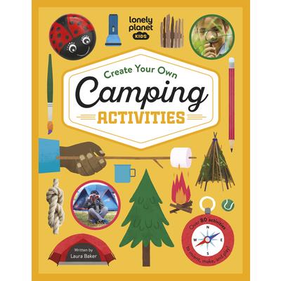 Lonely Planet Kids Create Your Own Camping Activities 1