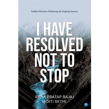 I have Resolved NOT to Stop!