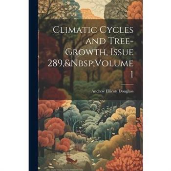 Climatic Cycles and Tree-Growth, Issue 289, Volume 1