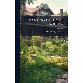Planting the Home Grounds