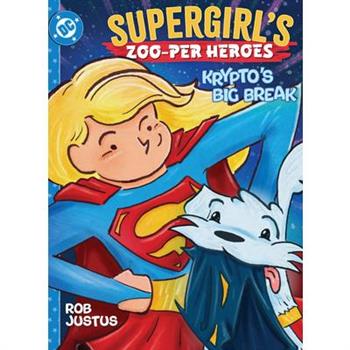 Supergirl's Zoo-Per Heroes: Krypto's Big Break