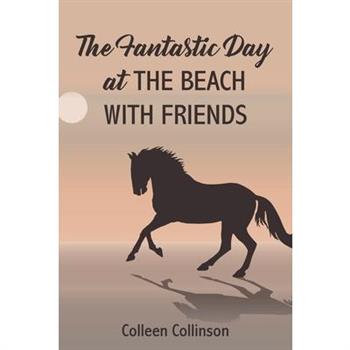 The Fantastic Day at the Beach with Friends