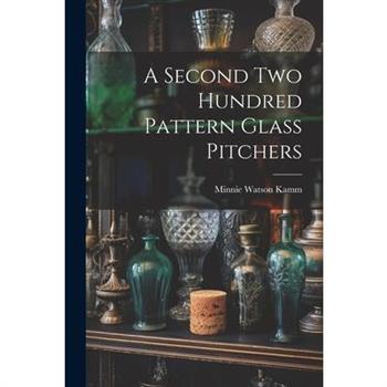 A Second Two Hundred Pattern Glass Pitchers