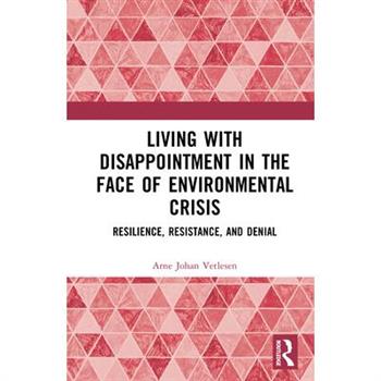 Living with Disappointment in the Face of Environmental Crisis