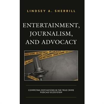 Entertainment, Journalism, and Advocacy