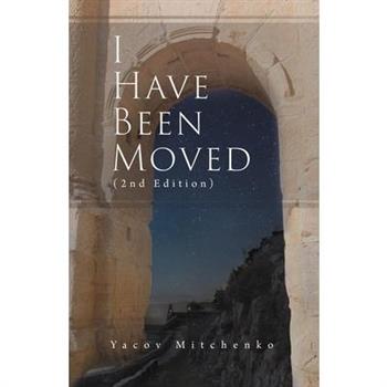 I Have Been Moved (2nd Edition)
