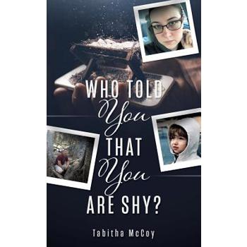Who Told You That You Are Shy?