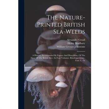 The Nature-printed British Sea-weeds