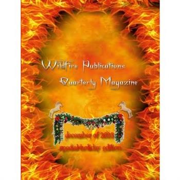 Wildfire Publications, LLC Quarterly Magazine December 2023 Holiday Edition