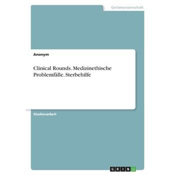 Clinical Rounds. Medizinethische Problemf瓣lle. Sterbehilfe