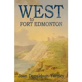 West to Fort Edmonton