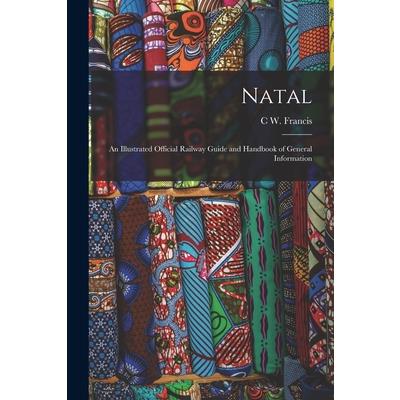 Natal; an Illustrated Official Railway Guide and Handbook of General Information