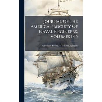 Journal Of The American Society Of Naval Engineers, Volumes 1-15