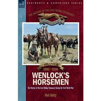 The History of the East Riding Yeomanry VOLUME 1
