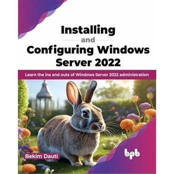 Installing and Configuring Windows Server 2022