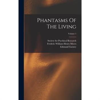 Phantasms Of The Living; Volume 1