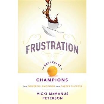 Frustration: The Breakfast of Champions