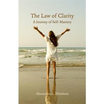The Law of Clarity, A Journey of Self-Mastery