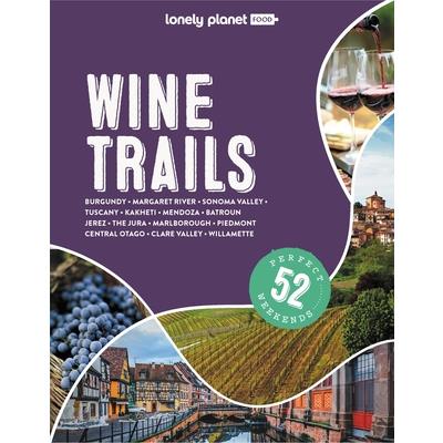 Lonely Planet Wine Trails 2
