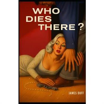 Who Dies There?