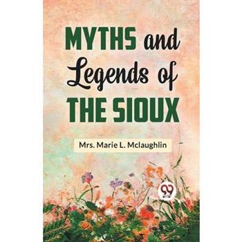 Myths and Legends of the Sioux