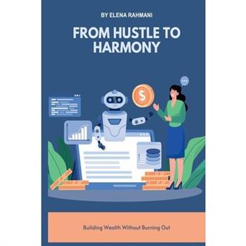 From Hustle to Harmony