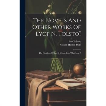 The Novels And Other Works Of Lyof N. Tolsto簿