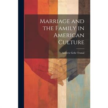 Marriage and the Family in American Culture
