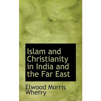 Islam and Christianity in India and the Far East