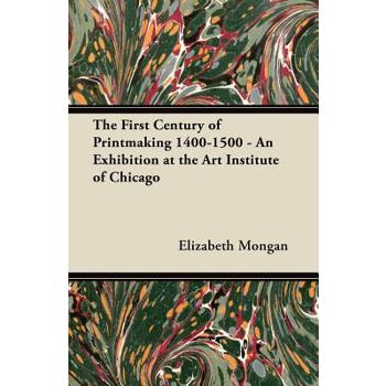 The First Century of Printmaking 1400-1500 - An Exhibition at the Art Institute of Chicago