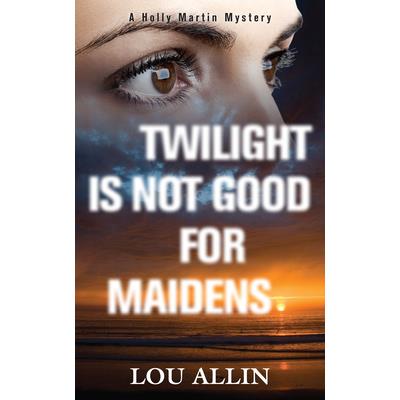 Twilight Is Not Good for Maidens