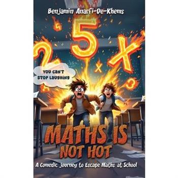 Maths Is Not Hot