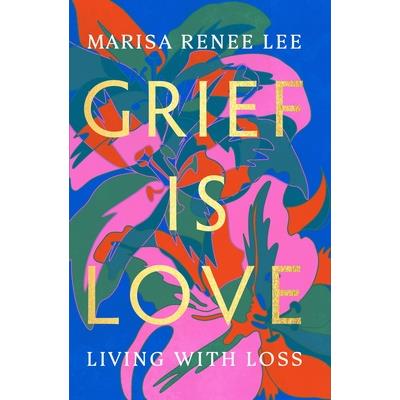 Grief Is Love