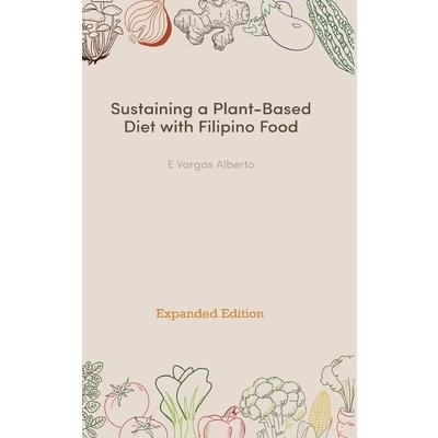 Sustaining a Plant-Based Diet with Filipino Food